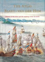 The Atlas Blaeu-Van Der Hem of the Austrian National Library: The History of the Atlas and the Making of the Facsimile