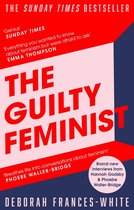The Guilty Feminist The Sunday Times bestseller 'Breathes life into conversations about feminism' Phoebe WallerBridge