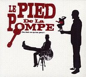 Le Pied De La Pompe - On Fait Ce Qu'on Peut ! (CD)