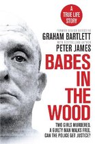 Babes in the Wood Two girls murdered A guilty man walks free Can the police get justice