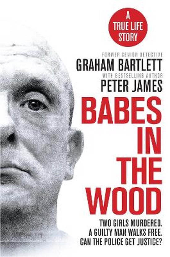 Babes in the Wood Two girls murdered A guilty man walks free ... - cover