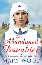 The Abandoned Daughter The Girls Who Went To War
