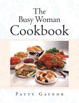 The Busy Woman Cookbook