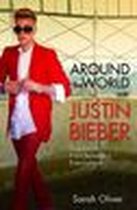 Around the World with Justin Bieber - True Stories from Beliebers Everywhere