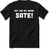 Hey, Doe Mij Maar Sate! - Snack T-Shirt | Grappig Verjaardag Kleding Cadeau | Eten En Snoep Shirt | Dames - Heren - Unisex Tshirt | - Zwart - XXL