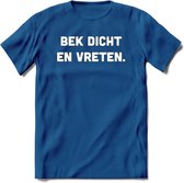 Bek Dicht En Vreten - Snack T-Shirt | Grappig Verjaardag Kleding Cadeau | Eten En Snoep Shirt | Dames - Heren - Unisex Tshirt | - Donker Blauw - L