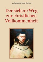 Schätze der christlichen Literatur 13 - Der sichere Weg zur christlichen Vollkommenheit