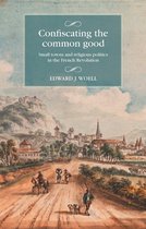 Studies in Modern French and Francophone History- Confiscating the Common Good
