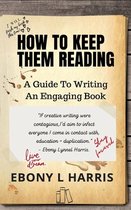 How to Keep Them Reading: A Guide to Writing an Engaging Nonfiction Book