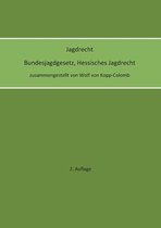 Jagdrecht Bundesjagdgesetz, Hessisches Jagdrecht (2. Auflage)