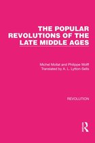 Routledge Library Editions: Revolution - The Popular Revolutions of the Late Middle Ages
