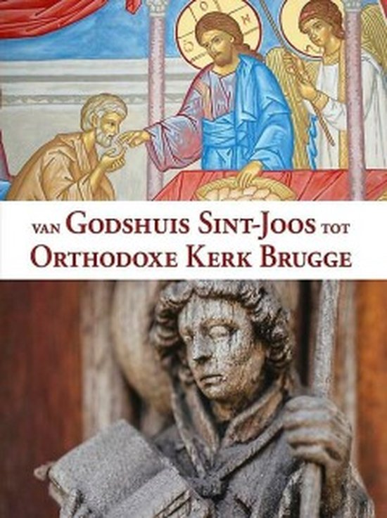 Van Godshuis Sint-Joos tot orthodoxe kerk Brugge
