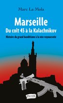 Marseille. Du colt 45 à la Kalachnikov