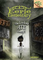 Eerie Elementary-The Locker Ate Lucy!: A Branches Book (Eerie Elementary #2)