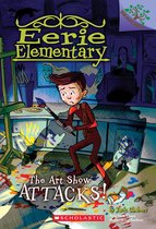 The Art Show Attacks!: Branches Book (Eerie Elementary #9), Volume 9