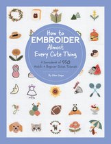 Almost Everything- How to Embroider Almost Every Cute Thing