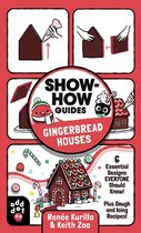 Show-How Guides- Show-How Guides: Gingerbread Houses