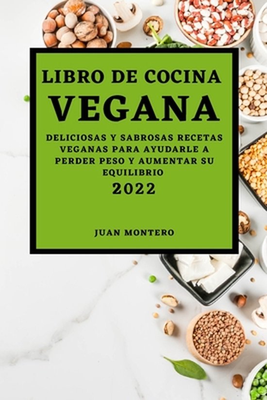 Libro De Cocina Vegana 2022 Juan Montero 9781803504612 Boeken 1212