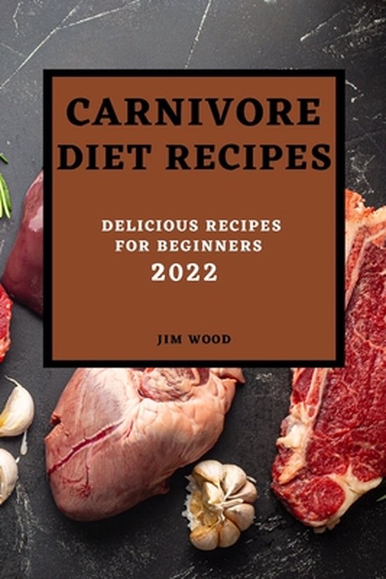 Carnivore Diet Recipes 2022 - cover