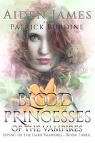 Dying of the Dark Vampires- Blood Princesses of the Vampires