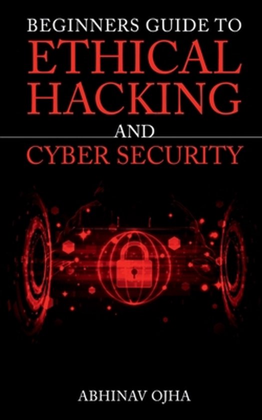 Beginners Guide To Ethical Hacking And Cyber Security - cover