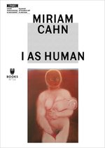 Miriam Cahn – I As Human