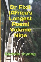 Dr Fixit (Africa's Longest Poem)- Dr Fixit (Africa's Longest Poem) Volume Nine