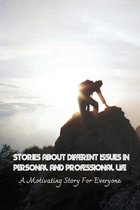 Stories About Different Issues In Personal And Professional Life