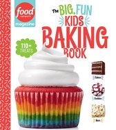 Food Network Magazine: The Big, Fun Kids Baking Book
