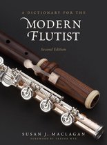 Dictionaries for the Modern Musician - A Dictionary for the Modern Flutist