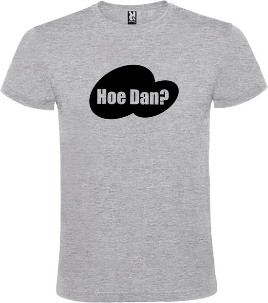 Grijs t-shirt met tekst 'Hoe Dan?'  print Zwart  size M