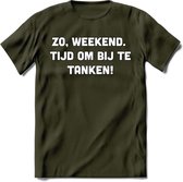 Zo Weekend, Tijd Om Bij Te Tanken T-Shirt | Bier Kleding | Feest | Drank | Grappig Verjaardag Cadeau | - Leger Groen - S