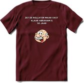 Zet de rollator maar vast klaar T-Shirt | Grappig Abraham 50 Jaar Verjaardag Kleding Cadeau | Dames – Heren - Burgundy - S