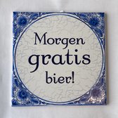 Benza - Delfts Blauwe Spreukentegels - Morgen Gratis Bier 15x15cm