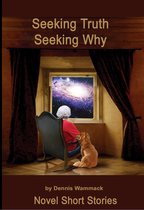 Seeking Truth: Seeking Why