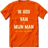 Ik Hou Van Mijn ManT-Shirt | Bier Kleding | Feest | Drank | Grappig Verjaardag Cadeau | - Oranje - XL