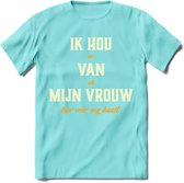 Ik Hou Van Mijn Vrouw T-Shirt | Bier Kleding | Feest | Drank | Grappig Verjaardag Cadeau | - Licht Blauw - L