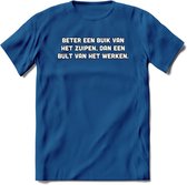 Beter Een Buik Van Het Zuipen... T-Shirt | Bier Kleding | Feest | Drank | Grappig Verjaardag Cadeau | - Donker Blauw - S