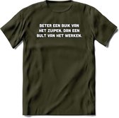 Beter Een Buik Van Het Zuipen... T-Shirt | Bier Kleding | Feest | Drank | Grappig Verjaardag Cadeau | - Leger Groen - M