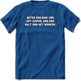 Beter Een Buik Van Het Zuipen... T-Shirt | Bier Kleding | Feest | Drank | Grappig Verjaardag Cadeau | - Donker Blauw - 3XL