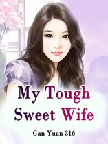 Volume 9 9 - My Tough Sweet Wife
