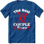 The Best Couple Ever - Valentijn T-Shirt | Grappig Valentijnsdag Cadeautje voor Hem en Haar | Dames - Heren - Unisex | Kleding Cadeau | - Donker Blauw - L