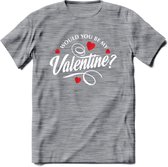 Would You Be My Valentine - Valentijn T-Shirt | Grappig Valentijnsdag Cadeautje voor Hem en Haar | Dames - Heren - Unisex | Kleding Cadeau | - Donker Grijs - Gemaleerd - 3XL