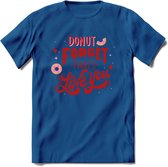 Donut Forget That I Love You - Valentijn T-Shirt | Grappig Valentijnsdag Cadeautje voor Hem en Haar | Dames - Heren - Unisex | Kleding Cadeau | - Donker Blauw - L