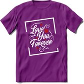 Love You Forever - Valentijn T-Shirt | Grappig Valentijnsdag Cadeautje voor Hem en Haar | Dames - Heren - Unisex | Kleding Cadeau | - Paars - XL