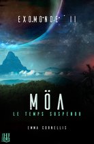 Exomonde 2 - Exomonde - Livre II : Möa, le temps suspendu