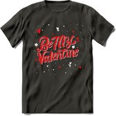 Be My Valentine - Valentijn T-Shirt | Grappig Valentijnsdag Cadeautje voor Hem en Haar | Dames - Heren - Unisex | Kleding Cadeau | - Donker Grijs - XXL