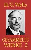 H. G. Wells - Gesammelte Werke 2