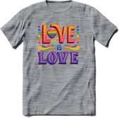 Love Is Love | Pride T-Shirt | Grappig LHBTIQ+ / LGBTQ / Gay / Homo / Lesbi Cadeau Shirt | Dames - Heren - Unisex | Tshirt Kleding Kado | - Donker Grijs - Gemaleerd - S