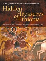 Hidden Treasures of Ethiopia A Guide to the Remote Churches of an Ancient Land